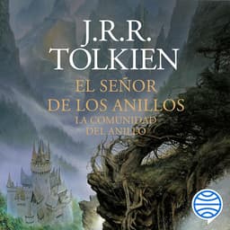 Portada de El Senor de los Anillos: La Comunidad del Anillo de J.R.R. Tolkien